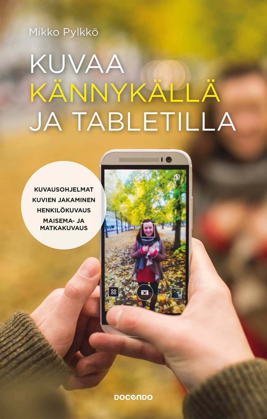 Kuvaa kännykällä ja tabletilla – Mikko Pylkkö